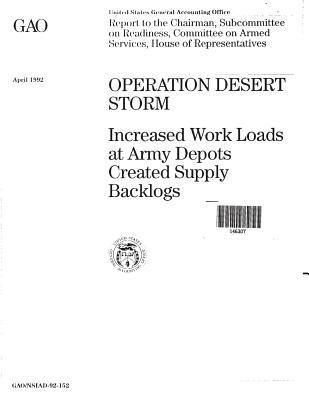 Operation Desert Storm: Increased Work Loads at Army Depots Created Supply Backlogs