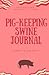 Pig-Keeping Swine Journal: ...