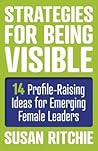 Strategies for Being Visible by Susan Ritchie Strategies for Being Visible by Susan Ritchie