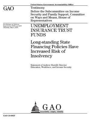 Unemployment Insurance Trust Funds: Long-Standing State Financing Policies Have Increased Risk of Insolvency