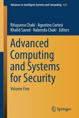 Advanced Computing and Systems for Security: Volume Five (Advances in Intelligent Systems and Computing, 666)