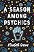 A Season Among Psychics by Elizabeth Greene