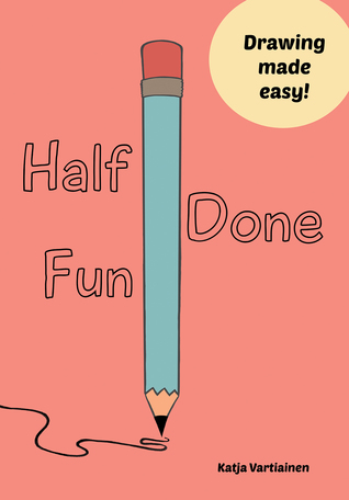 Half Done Fun