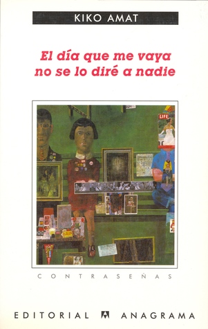 El día que me vaya no se lo diré a nadie (Paperback)