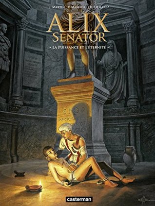 Alix Senator Vol. 7: La Puissance et l'Éternité (French Edition)