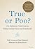 True or Poo?: The Definitiv...