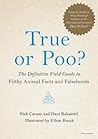 True or Poo?: The Definitive Field Guide to Filthy Animal Facts and Falsehoods (Does It Fart Series, 2)