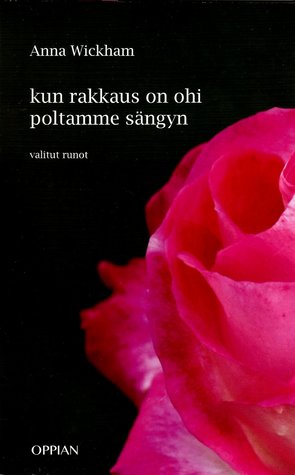 Kun rakkaus on ohi poltamme sängyn - Valitut runot
