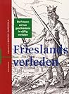 Frieslands verleden by Douwe Kooistra