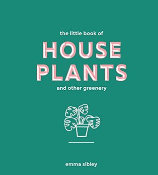 The Little Book of House Plants and Other Greenery (Kindle Edition)
