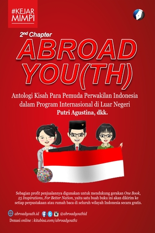 ABROAD YOU(TH) 2ND CHAPTER : Antologi Kisah Para Pemuda Perwakilan Indonesia dalam Program Internasional di Luar Negeri