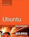 Ubuntu Unleashed 2019: Covering 18.04, 18.10, 19.04, and 19.10 Ubuntu Unleashed 2019: Covering 18.04, 18.10, 19.04, and 19.10