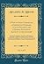 A View of Spain, Comprising a Descriptive Itinerary, of Each Province, and a General Statistical Account of the Country, Vol. 4 of 5: Including Its ... Its Government, Civil and Ecclesiastical Est