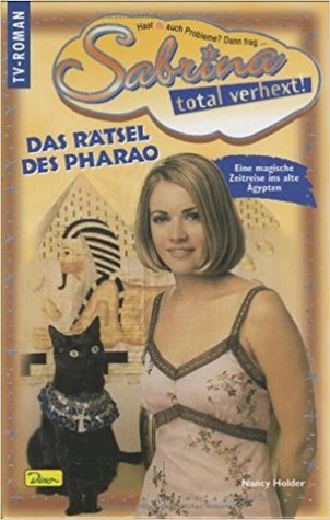 Das Rätsel des Pharao (Sabrina, total verhext! #13)