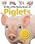 My Little Noisy Book of Piglets (My Little Noisy Books)