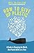 How to Give Up Plastic: A Guide to Changing the World, One Plastic Bottle at a Time