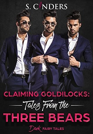 Claiming Goldilocks: Tales From the Three Bears (Dark Fairy Tales, #4)