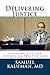 Delivering Justice by Samuel Kaufman
