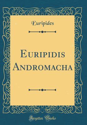 Euripidis Andromacha
