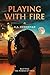 Playing with Fire (The Power of Four #3) by D.A. Henneman