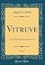 Vitruve, Vol. 2: Texte Et Traduction, Livres I-Vi (Classic Reprint) (French Edition)