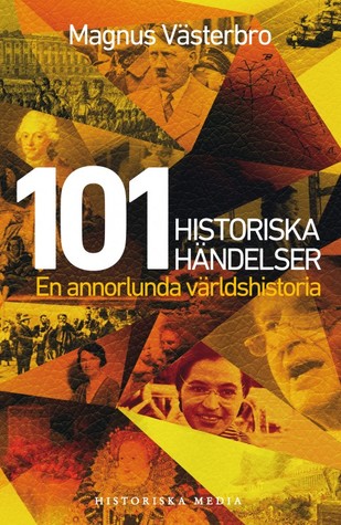 101 historiska händelser: En annorlunda världshistoria (Hardcover)