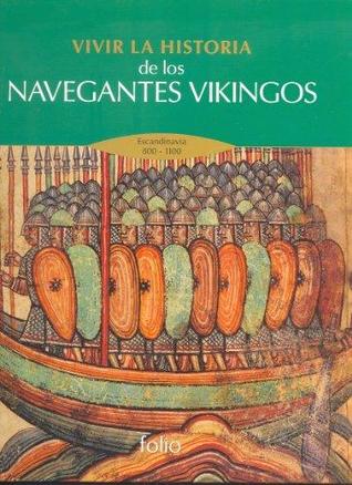 Vivir la historia de los navegantes vikingos: Escandinavia 800-1100