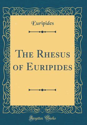 The Rhesus of Euripides