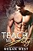 Teach Me Dirty: A Novel
