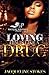 Loving Him is Like a Drug by Jacqueline Stokes