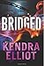 Bridged by Kendra Elliot