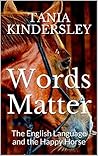 Book cover for Words Matter: The English Language and the Happy Horse