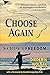 Choose Again: Six Steps to Freedom