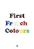 First French Colours (First...