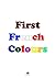 First French Colours (First Books Book 4)