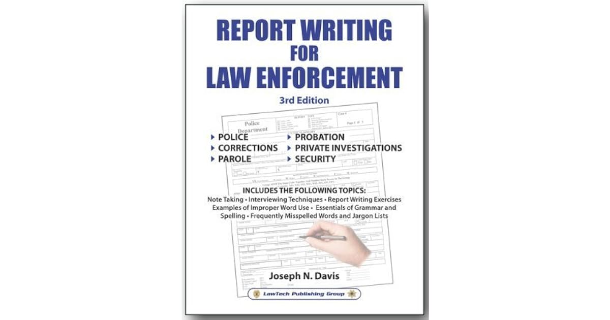 Report Writing for Law Enforcement 3rd Edition by Joseph N. Davis