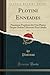 Plotini Enneades, Vol. 1: Praemisso Porphyrii De Vita Plotini Deque Ordine Librorum Eius Libello (Classic Reprint) (German Edition)