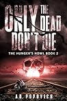 The Hunger's Howl (Only The Dead Don't Die, #2)