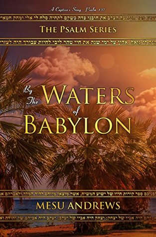 By the Waters of Babylon (Psalm, #2)