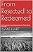 From Rejected to Redeemed: ...