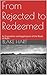 From Rejected to Redeemed by Blake Hart