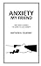 Anxiety My Friend: One man'...