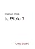 Pourquoi croire la Bible ?
