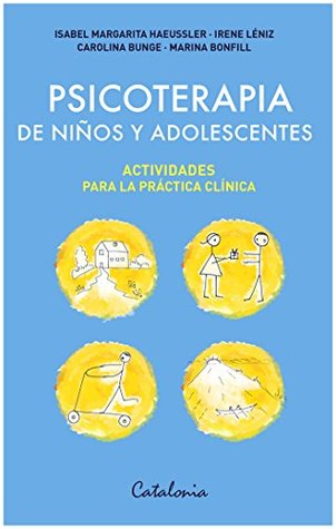 Psicoterapia de niños y adolescentes. Actividades para la práctica clínica (Spanish Edition)