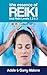 The Essence of Reiki - Combined Usui Reiki Level 1, 2 and 3 Manual: The complete guide to all Three Degrees of the Usui Method of Natural Healing
