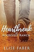 Heartbreak at Roosevelt Ranch