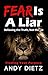 Fear is a Liar: Believing t...