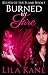 Burned by Fire by Lila Kane