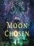 Moon Chosen (Tales of a New World #1)