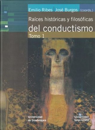 Raíces históricas y filosóficas del Conductismo (Tomo #1)